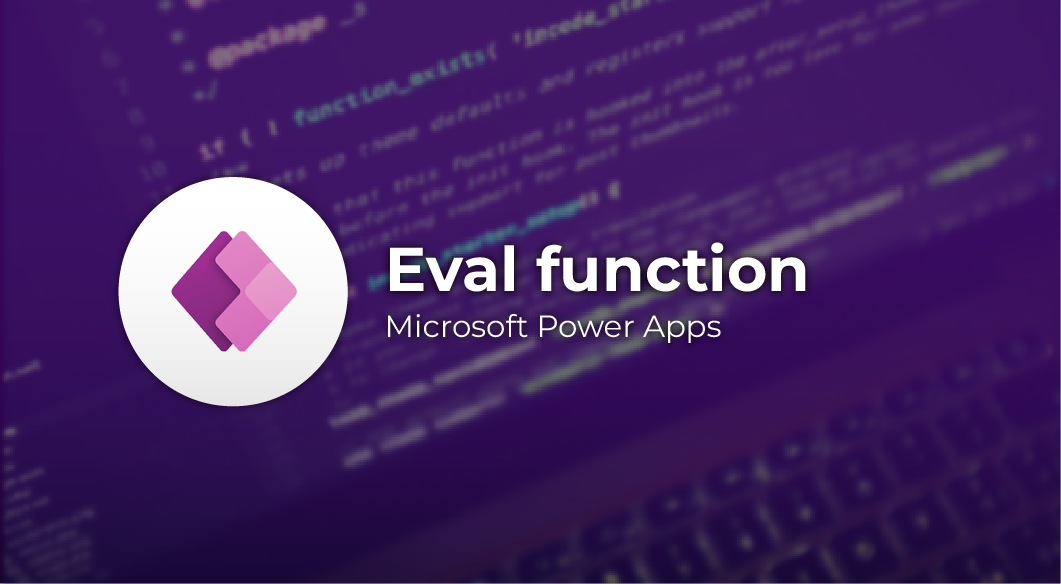 Power App - Eval Function